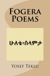 Title: Fogera Poems, Author: Yosef T Teklu