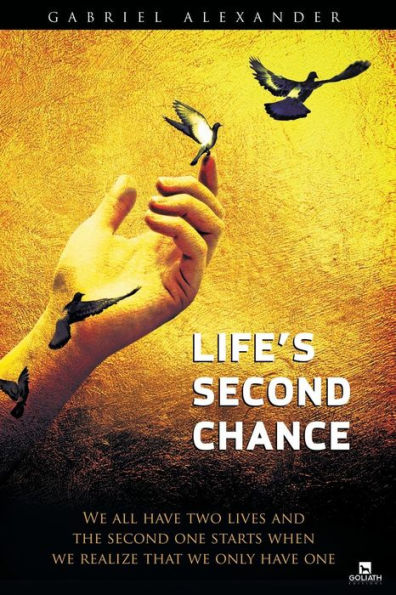 Life's Second Chance: We all have two lives, and the second one starts when we realize that we only have one