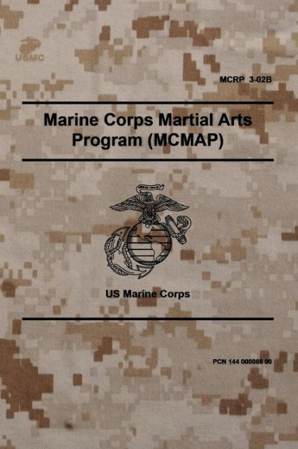 MCRP 3-02B Marine Corps Martial Arts Program (MCMAP): November 2011 by ...