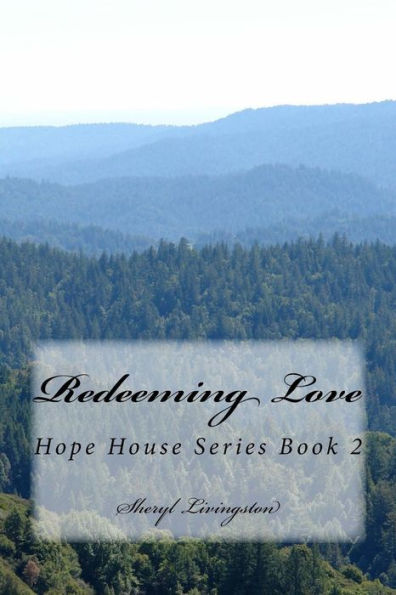 Redeeming Love: Hope House Series Book 2