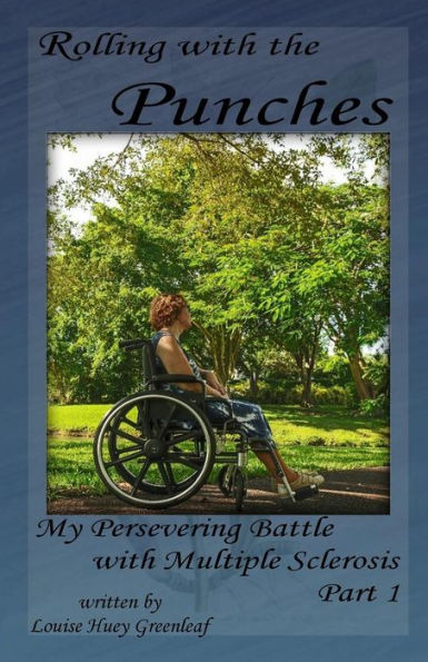 Rolling with the Punches: My Persevering Battle with Multiple Sclerosis