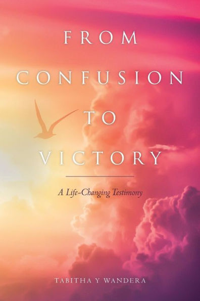 From Confusion to Victory: A Life-Changing Testimony