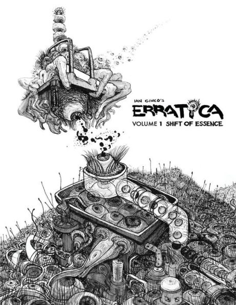 Ian Cinco's Erratica: Volume 1 Shift of Essence