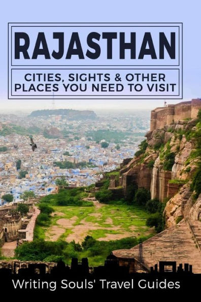 Rajasthan: Cities, Sights & Other Places You Need To Visit