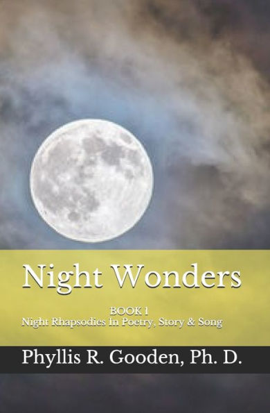Night Wonders: Book 1 Night Rhapsodies In Poetry, Prose & Song