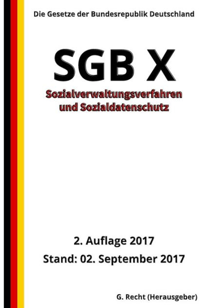 SGB X - Sozialverwaltungsverfahren und Sozialdatenschutz, 2. Auflage 2017 by G Recht, Paperback ...