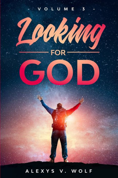 Looking for God: Volume Three