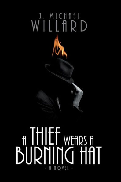A Thief wears a Burning Hat: A Novel