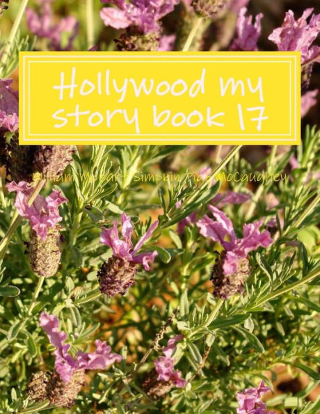 Hollywood my story book 17: my memoirs
