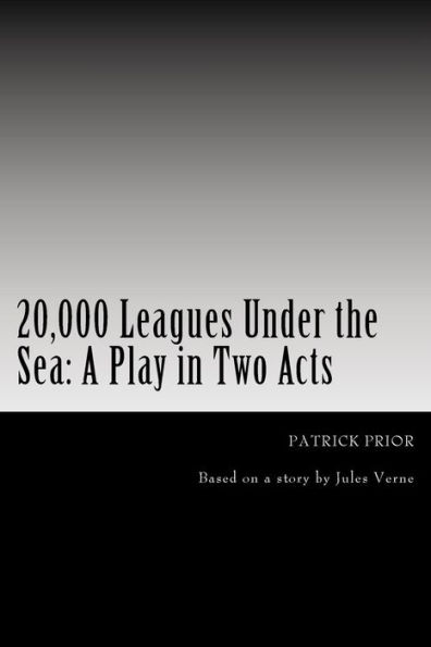 20,000 Leagues Under the Sea: A Play in Two Acts