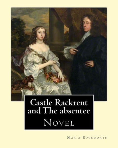 Castle Rackrent and The absentee. By: Maria Edgeworth, illustrated By: Chris Hammond (1860-1900). Introduction By: Anne Thackeray Ritchie: Castle Rackrent, a short novel by Maria Edgeworth published in 1800, is often regarded as the first historical novel