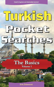Title: Turkish Pocket Searches - The Basics - Volume 1: A set of word search puzzles to aid your language learning, Author: Erik Zidowecki