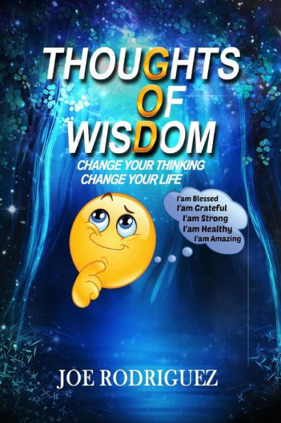 Thoughts Of Wisdom: "Change Your Thinking Change Your Life"