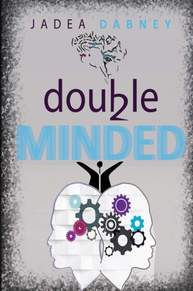 Double-Minded: Double-Minded Verses Christ-Minded, walking as a Confident Believer in Christ.