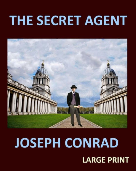 THE SECRET AGENT JOSEPH CONRAD Large Print: Large Print