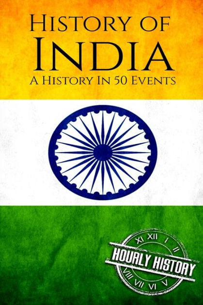 History of India: A History In 50 Events by Hourly History, Paperback ...