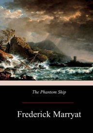 Title: The Phantom Ship, Author: Frederick Marryat