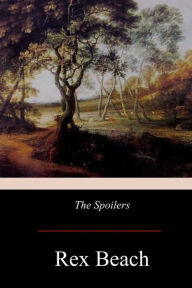 Title: The Spoilers, Author: Rex Beach