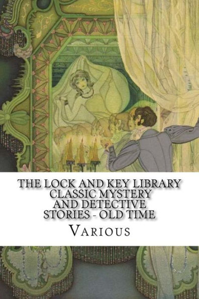The Lock and Key Library: Classic Mystery and Detective Stories - Old Time English