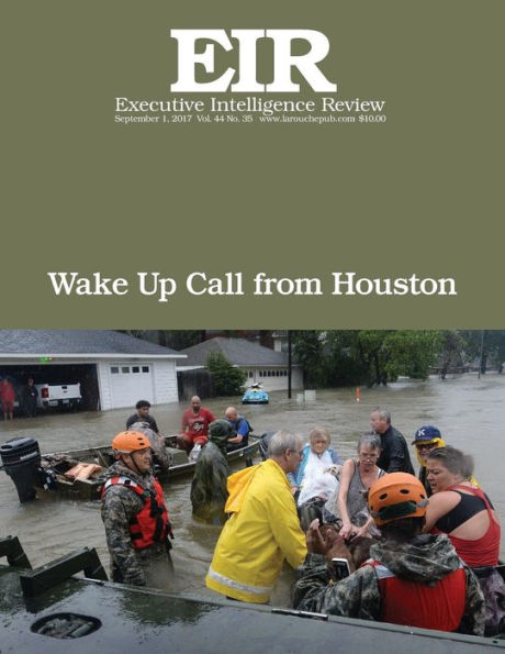 Wake Up Call From Houston: Executive Intelligence Review; Volume 44, Issue 35