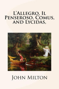 Title: L'Allegro, Il Penseroso, Comus, and Lycidas,, Author: Mybook