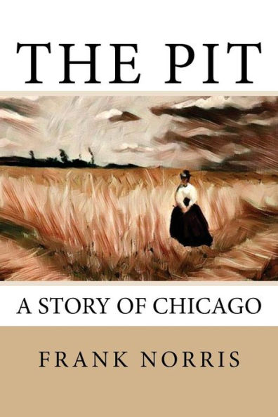 The Pit: A Story of Chicago