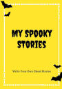 My Spooky Stories: Write Your Own Ghost Stories, 100 Pages, Bright Yellow