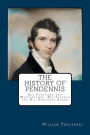 The History of Pendennis: His Fortunes and Misfortunes, His Friends and His Greatest Enemy