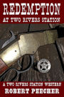 Redemption at Two Rivers Station: A Two Rivers Station Western