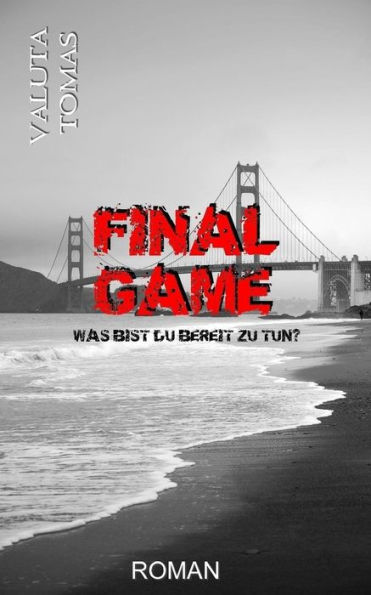 Final Game: Was bist du bereit zu tun?