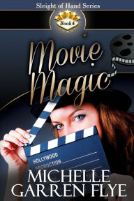 Title: Movie Magic, Author: Michelle Garren Flye