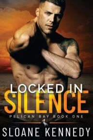 Title: Locked in Silence, Author: Sloane Kennedy