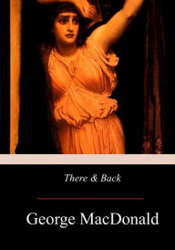 Title: There & Back, Author: George MacDonald