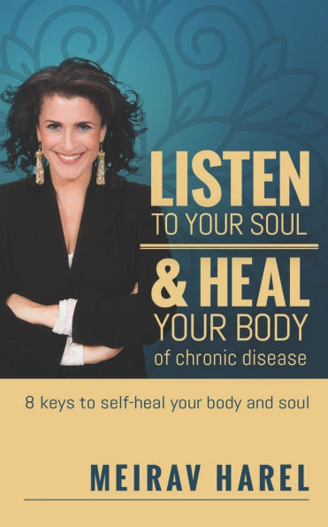 Listen to Your Soul and Heal Your Body of Chronic Disease