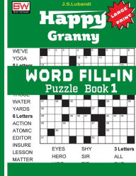Title: Happy Granny WORD FILL-IN Puzzle Book 1, Author: J S Lubandi