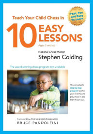 Title: Teach Your Child Chess in 10 easy Lessons, Author: Stephen Paul Colding