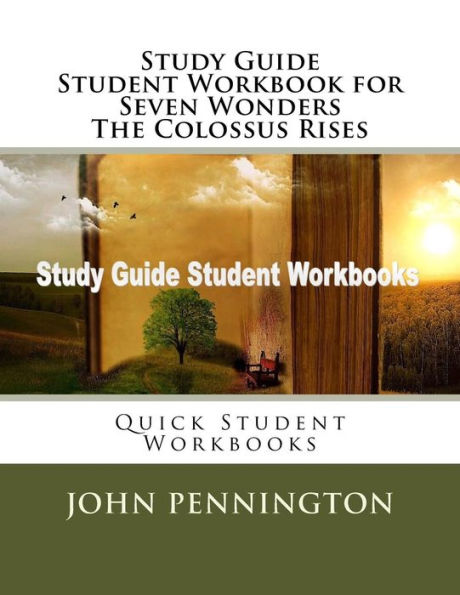 Study Guide Student Workbook for Seven Wonders The Colossus Rises: Quick Student Workbooks