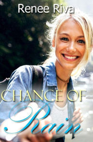 Title: Chance of Rain: A Romantic Comedy, Author: Renee Riva