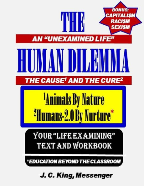 The Human Dilemma: Animals By Nature, Humans-2.0 By Nurture*