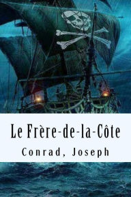 Title: Le Frère-de-la-Côte, Author: Joseph Conrad