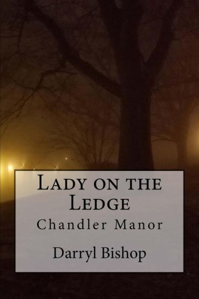 Lady on the Ledge: Chandler Manor