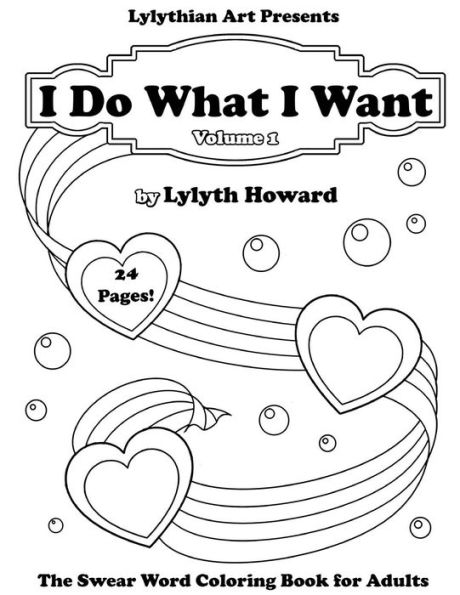 I Do What I Want: The Swear Word Coloring Book for Adults