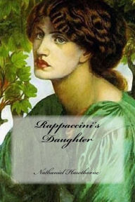 Title: Rappaccini's Daughter, Author: Nathaniel Hawthorne