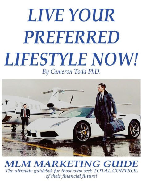 Live Your Preferred Lifestyle Now: MLM Productivity Guide