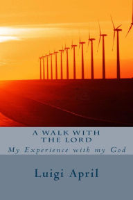 Title: A walk with the Lord, Author: Luigi Ugo April