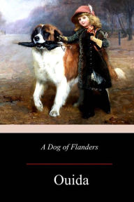 Title: A Dog of Flanders, Author: Ouida