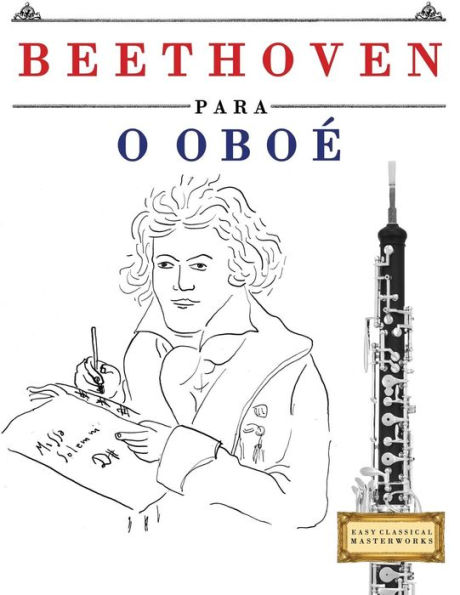 Beethoven para o Oboé: 10 peças fáciles para o Oboé livro para principiantes