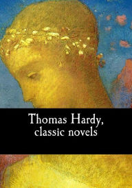 Title: Thomas Hardy, classic novels, Author: Thomas Hardy