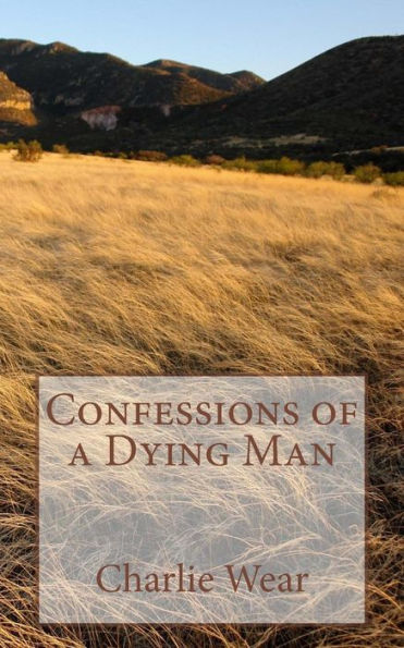 Confessions of a Dying Man