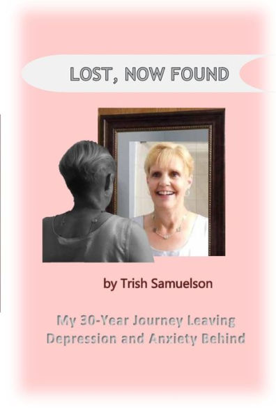 Lost, Now Found: My 30-Year Journey Leaving Depression and Anxiety Behind